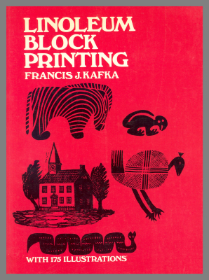 Linoleum Block Printing / Francis J. Kafka