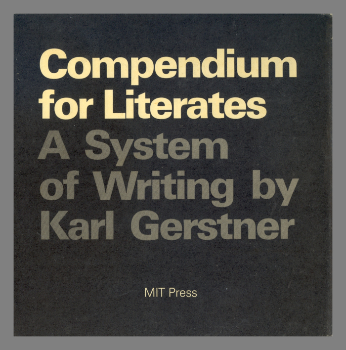 Compendium for Literates: A System of Writing / by Karl Gerstner