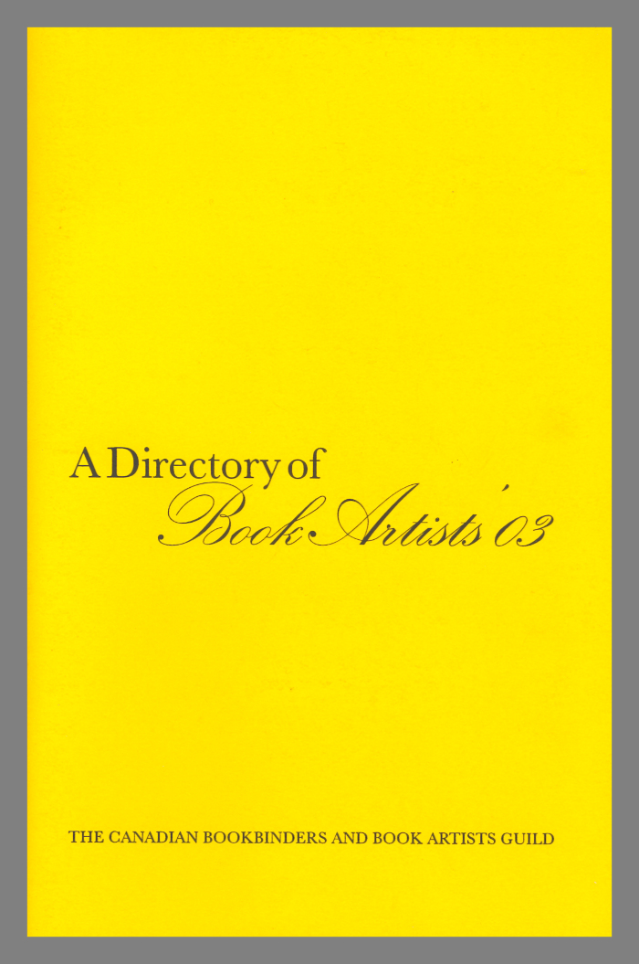 A Directory of Book Artists '03 / The Canadian Bookbinders and Book Artists Guild