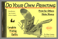 Do Your Own Printing: Print for Others, Make Money / The Kelsey Company