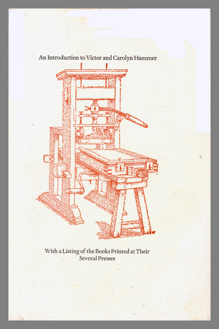 An Introduction to Victor and Carolyn Hammer: With a Listing of the Books Printed at Their Several Presses / compiled by Paul Evans Holbrook