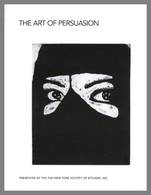 The Art of Persuasion: Presented by the New York Society of Etchers, Inc. / New York Society of Etchers, Inc. 