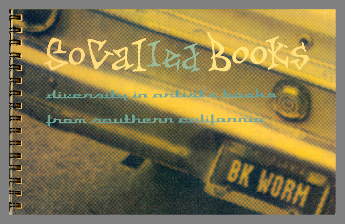 SO CALled Books : Diversity in Artist's Books from Southern California / Gloria Helfgott, curator