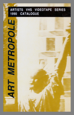 Art Metropole: Artists VHS Videotape Series 1990 Catalogue / Art Metropole