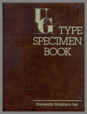 UG Type Specimen Book / University Graphics, Inc. 