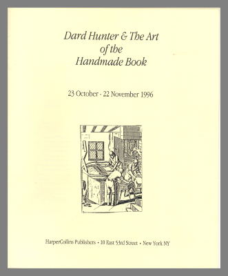 Dard Hunter & The Art of the Handmade Book: 23 October - 22 November 1996 / HarperCollins Publishers