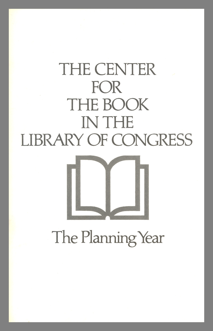 The Center for the Book in the Library of Congress: The Planning Year / John Y. Cole