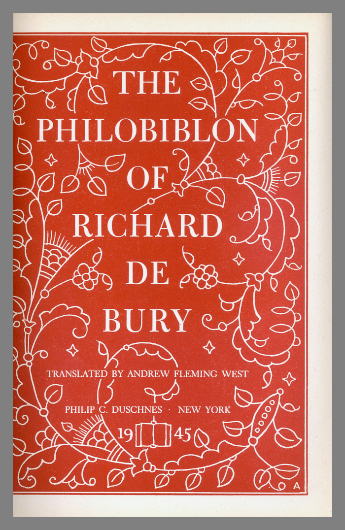 The Philobiblon of Richard de Bury / translated by Andrew Fleming West
