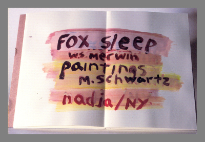 Fox Sleep: A Collaboration Between the Poet, the Painter, and the Press / W.S. Merwin, M. Schwartz, and Nadja