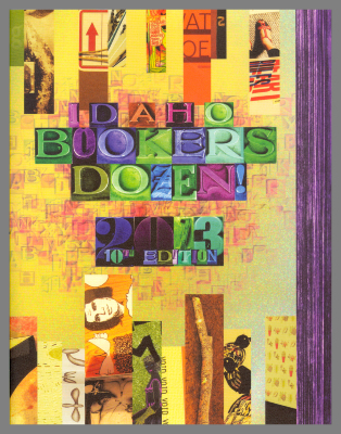 Idaho Booker's Dozen! 2013, 10th Edition / Idaho Center for the Book