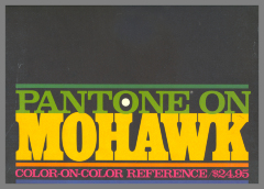 Pantone on Mohawk: Color-on-Color Reference / Mohawk Paper Mills, Inc. 