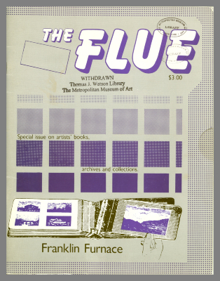 The Flue: Special Issue on Artists' Books, Archives and Collections, vol. 3, no. 1 / Franklin Furnace