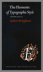 The Elements of Typographic Style, fourth edition / Robert Bringhurst
