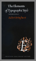 The Elements of Typographic Style, fourth edition / Robert Bringhurst