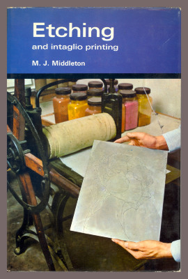 Etching and Intaglio Printing / M.J. Middleton