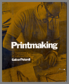 Printmaking: The standard work by a great practitioner and teacher of the modern printmaker's art / Gabor Peterdi 