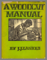 A Woodcut Manual / by J.J. Lankes