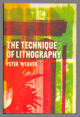 The Technique of Lithography / Peter Weaver