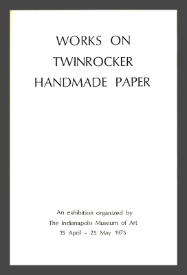 Works on Twinrocker Handmade Paper: An exhibition organized by the Indianapolis Museum of Art.