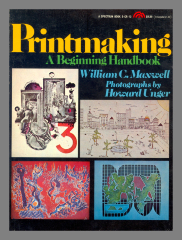 Printmaking: A Beginning Handbook