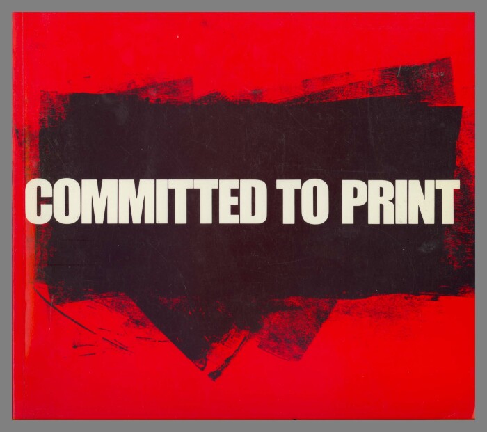Committed to Print : Social and Political Themes in Recent American Printed Art / Deborah Wye
