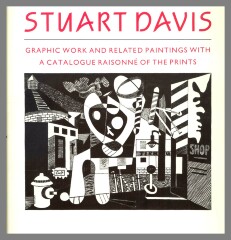 Stuart Davis : Graphic work and related paintings with a catalogue of raisonné of the prints / edited by Jane Mysers
