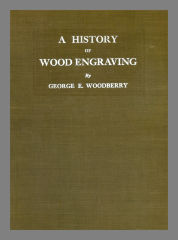 A history of wood engraving / by George E. Woodberry