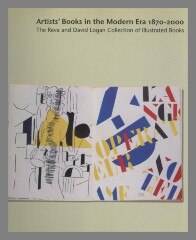 Artists books in the modern era 1870-2000 : the Reva and David Logan collection of illustrated books / Robert Flynn Johnson, Donna Stein