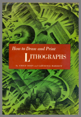 how to draw and print lithographs / bu Adolf Dehn and Lawrence Barrett