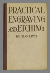 Practical Engraving and Etching: A book of instruction in the art of making linoleum blocks, wood-engravings, woodcuts made on the plank, etchings and aquatints.