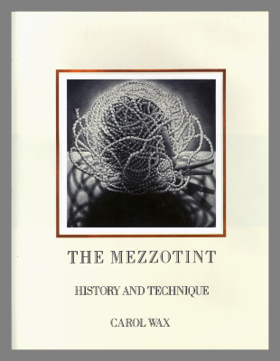 The Mezzotint: History and Technique.