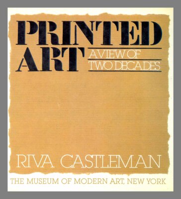 Printed art : a view of two decades / Riva Castleman. 