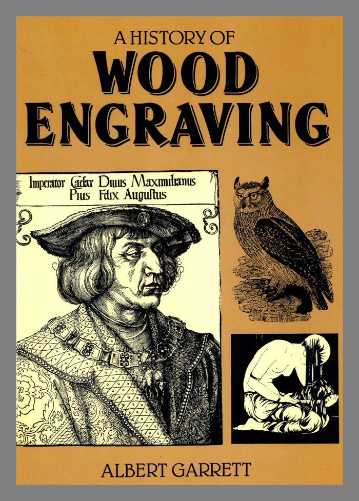A history of wood engraving / by Albert Garrett.