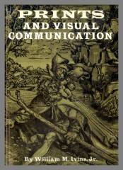 Prints and visual communication / by William M. Ivins, Jr. 