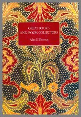 Great books and book collectors / Alan G. Thomas.