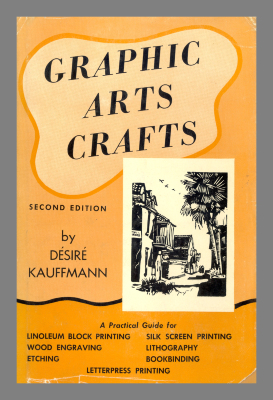 Graphic arts crafts / Desire Kauffmann