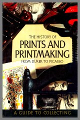 The history of prints and printmaking from Dürer to Picasso : a guide to collecting / Ferdinando Salamon