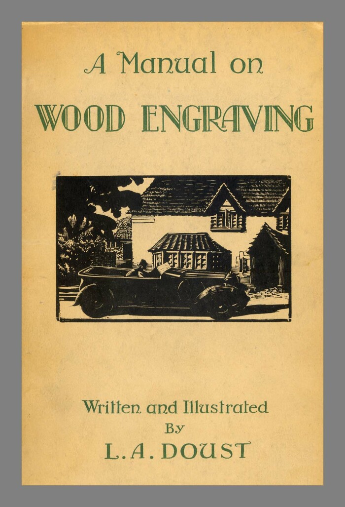 A manual on wood engraving / written and illustrated by L. A. Doust