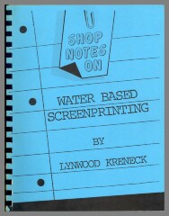 Water based screenprinting / Lynwood Kreneck

