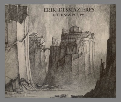 Erik Desmazières : etchings, 1972-1981 / Erik Desmazières