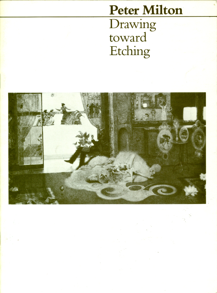 Peter Milton: Drawing toward Etching / Peter Milton