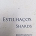 Estilhacos; Shards / Josely Carvalho