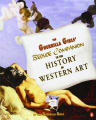 The Guerrilla Girls' Bedside Companion to the History of Western Art / The Guerrilla Girls