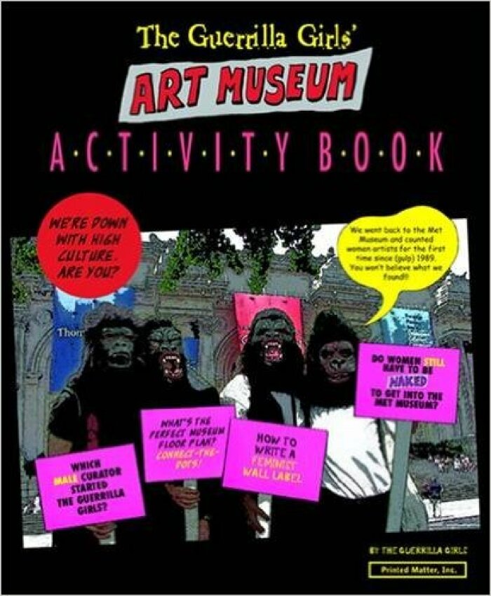 The Guerrilla Girls' Updated Art Museum Activity Book / The Guerrilla Girls