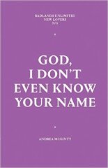 God, I Don't Even Know Your Name / Andrea McGinty