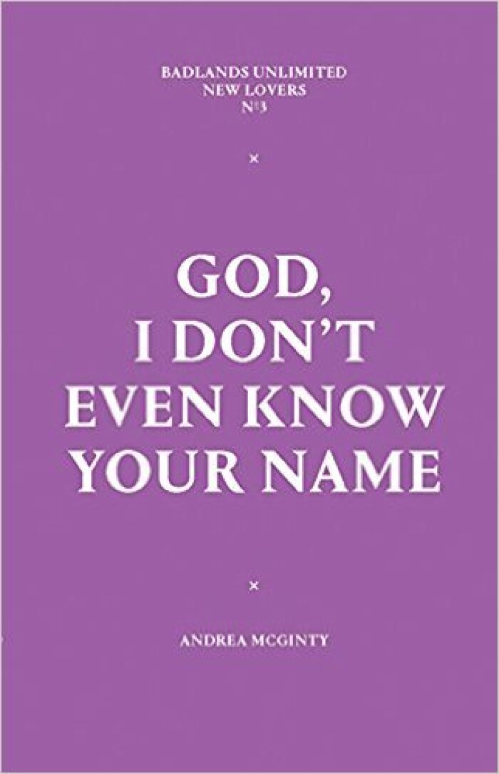 God, I Don't Even Know Your Name / Andrea McGinty