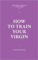 How To Train Your Virgin / Wednesday Black