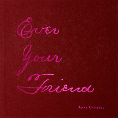 Ever Your Friend  / Anna Campbell