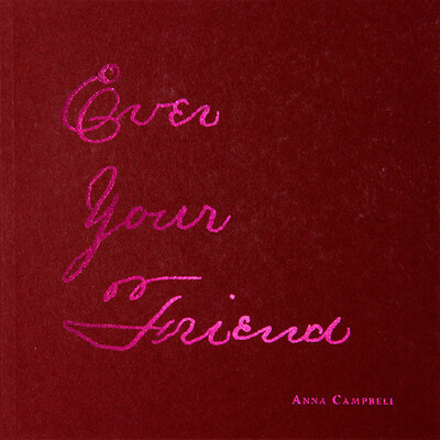 Ever Your Friend  / Anna Campbell