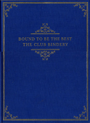 Bound to be the best : the Club Bindery : catalogue of an exhibition at the Grolier Club / by Thomas G. Boss ; with an essay by Martin Antonetti